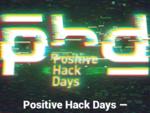Станьте докладчиком Positive Hack Days 10. Начался Call For Papers