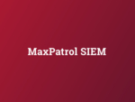 MaxPatrol SIEM выявляет сетевые аномалии при удаленной работе